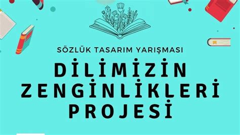 DİLİMİZİN ZENGİNLİKLERİ PROJESİ ETKİNLİKLERİ KAPSAMINDA SÖZLÜK TASARIM