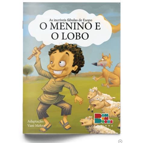 O Menino E O Lobo Livro Livro Brasileiro - Livro As Incríveis Fábulas de Esopo: O Menino e o Lobo - Bom Bom Books ...
