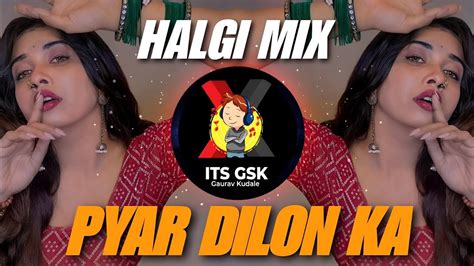 Pyar Dilon Ka Mela Hai Halgi Mix Its Gsk Official प्यार दिलोंका