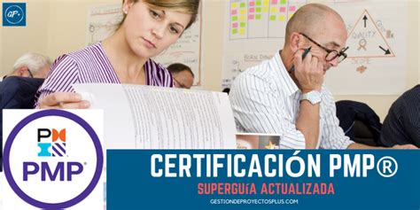 Certificación Pmp® Todo Lo Que Necesitas Saber