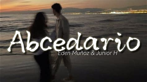 Edén Muñoz Junior H Abecedario Letra YouTube Music