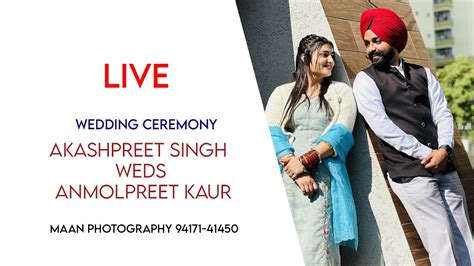 LIVEYOU ARE WATCHING WEDDING CEREMONY AKASHPREET SINGH WEDS ANMOLPREET