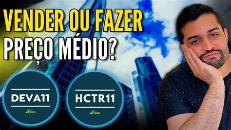 O que fazer suas cotas de HCTR11 e DEVA11 Os fundos poderão