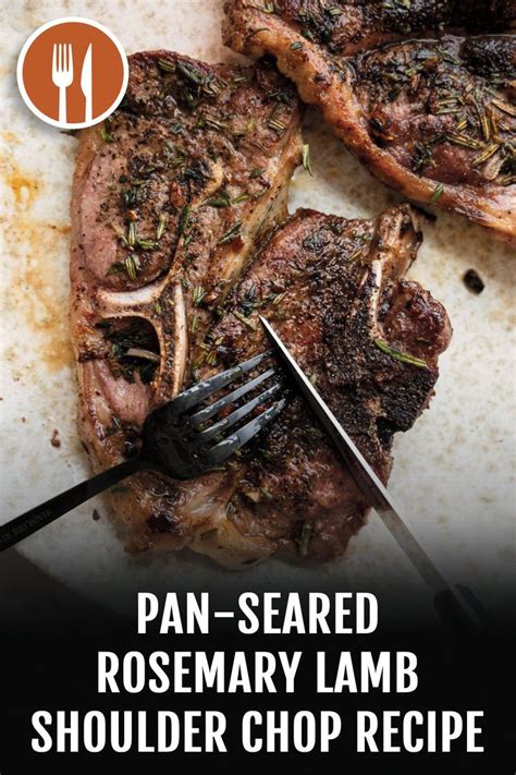 Pan Seared Rosemary Lamb Shoulder Chop Recipe The Daily Meal Recipe