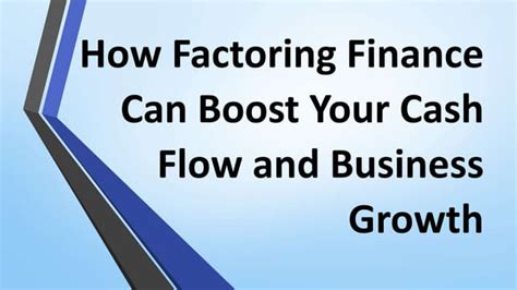 How Factoring Finance Can Boost Your Cash Flow And Business Growth Ppt