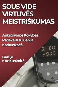 Sous Vide Virtuves Meistriskumas Auksčiausios Kokybes Patiekalai su