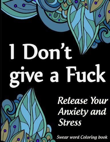 Swear Word Coloring Book I Don T Give A Fuck 40 Sweary Designs Beautiful Patterns Swirls