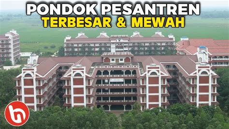 Rekomendasi Terbaik Buat Anda Inilah PONDOK PESANTREN Termewah Dan