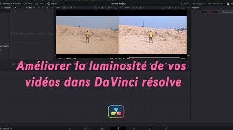 Am Liorer La Luminosit De Vos Vid Os Dans Davinci R Solve Youtube