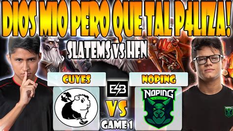 Cuyes Vs Noping Bo Game Eliminacion Parker Slatems Wu Vs Hfn