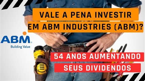 ABM Esta Barata Vale A Pena Investir Nesse Dividend King YouTube