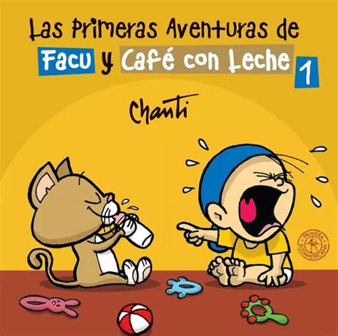 Libro Las Primeras Aventuras De Facu Y Cafe Con Leche 1 Chanti