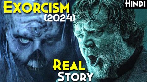 Based On True Events The Exorcism 2024 Explained In Hindi Not To