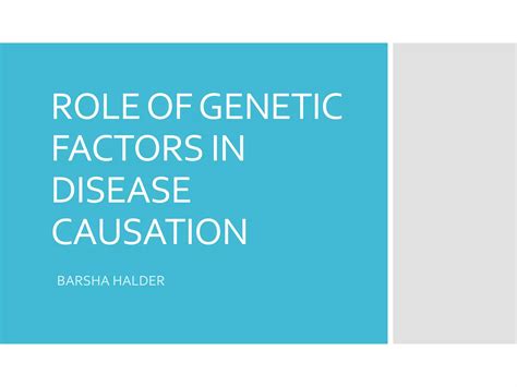 Roles of genetic and environmental factors in disease causation | PPTX
