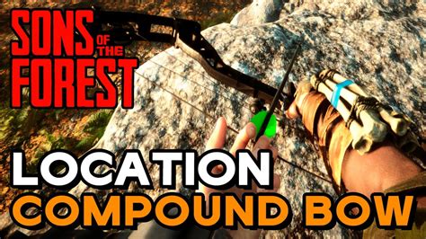 Sons Of The Forest Compound Bow Location Where To Get The Compound