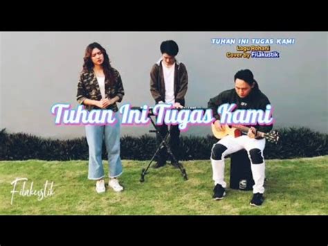 TUHAN INI TUGAS KAMI Lagu Rohani Cover By Filakustik Lagurohani