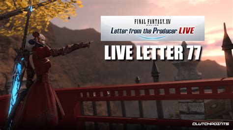 FFXIV Live Letter 77 Date Patch 6 4 News More