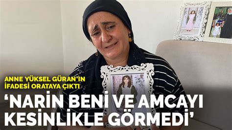 Anne Yüksel Güran ın ifadesi ortaya çıktı Narin beni ve amcayı