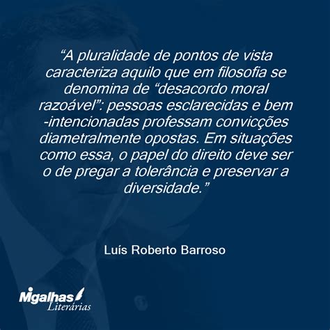 Plural De Ponto De Vista - Luís Roberto Barroso - A pluralidade de pontos de vista caracteriza ...