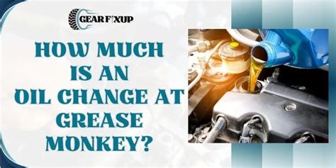 How Much Is An Oil Change At Grease Monkey Gear Fixup