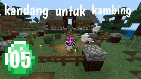 Episode Yang Kaga Keri Kord Membuat Kandang Domba Minecraft Survival