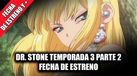 Fecha De Estreno Drstone Temporada 3 Parte 2 Estreno Y Detalles Youtube