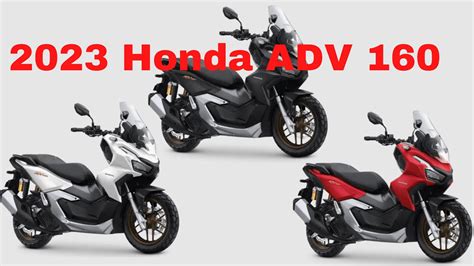 New 2023 Honda Adv 160 Announcement Update Youtube