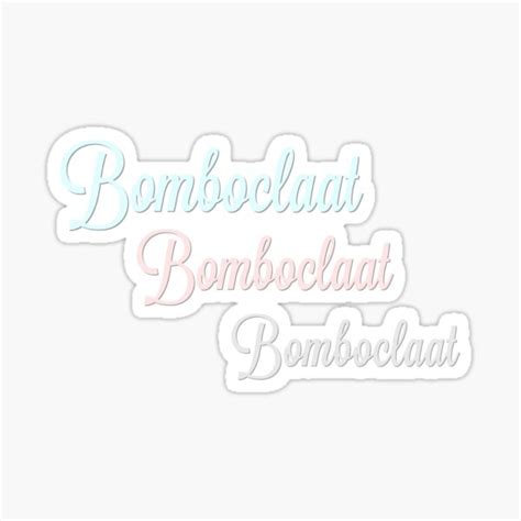 Bomboclaat Sticker By Simrangabhane Redbubble