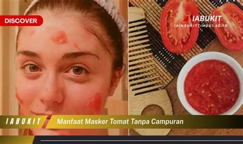 Intip Manfaat Masker Tomat Tanpa Campuran Yang Bikin Kamu Penasaran