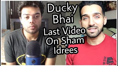 Ducky Bhai Last Video On Sham Idrees Youtube