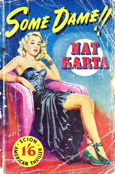 Some Dame By Nat Karta Via The Publishers Scion Ltd Pulp Fiction