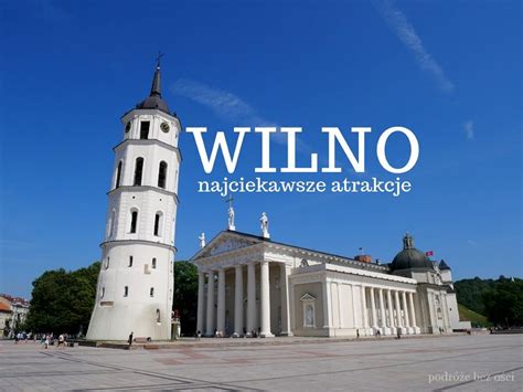 Wilno przewodnik Podróże bez ości