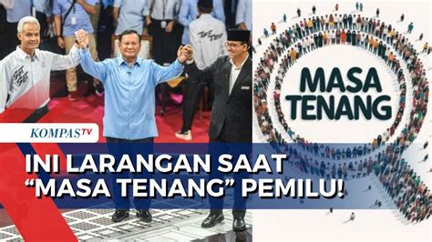 Apa Saja Larangan Dan Sanksi Atas Pelanggaran Di Masa Tenang Pemilu