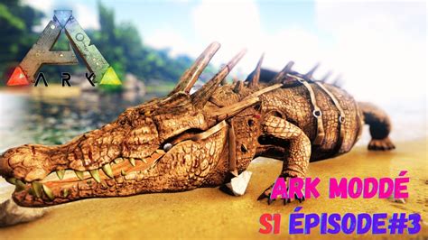 L Tonnant Crocodile P Lagic Ark Modd S Pisode Youtube