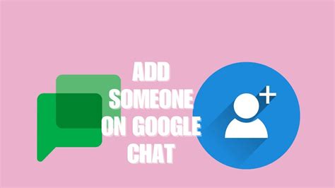 Easy How To Add Someone On Google Chat On Phone Google Chat Tuts New