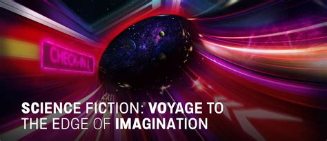 Science Fiction Voyage To The Edge Of Imagination