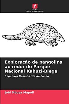 Libro Explora O De Pangolins Ao Redor Do Parque Nacional Kahuzi Biega