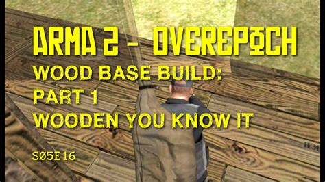 Arma Dayz Overpoch S E Wood Base Build Part Wooden You