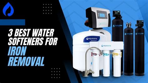 3 Best Water Softener For Iron Removal Well Owners Guide In 2024