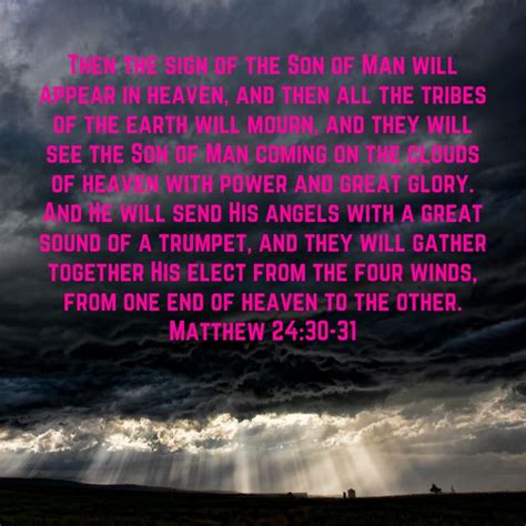 Matthew 24 30 31 Then The Sign Of The Son Of Man Will Appear In Heaven