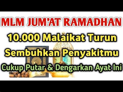 MUSTAJAB MALAM JUM AT BULAN RAMADHAN BERKAT AYAT INI 10 000 MALAIKAT