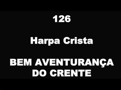 Hino Harpa Crist Bem Aventuran A Do Crente Letra Youtube