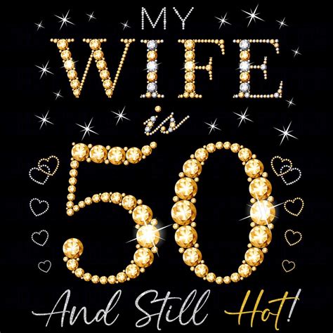 My Wife Is Still Hot Wife S Th Birthday Wife Years Old