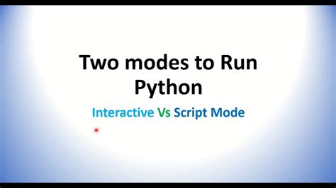 Python Interactive Vs Script Mode Youtube