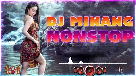 DJ MINANG TERBARU FULL BASS DJ MINANG VIRAL YouTube