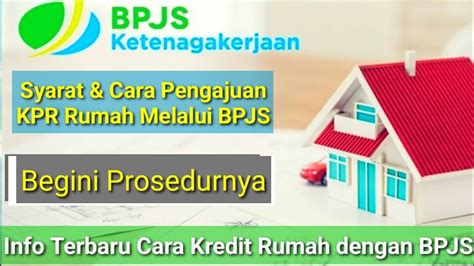 Info Terbaru Cara Mengajukan Kpr Rumah Melalui Kepesertaan Bpjs