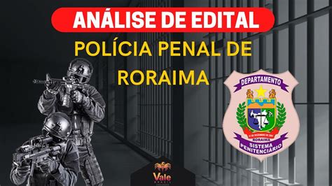 Saiu Edital An Lise De Edital Pol Cia Penal De Roraima Pprr Youtube