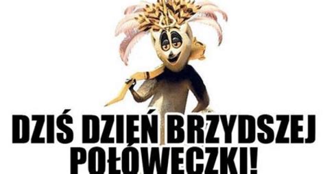 Król Julian dziś dzień brzydszej połóweczki Gify i obrazki na