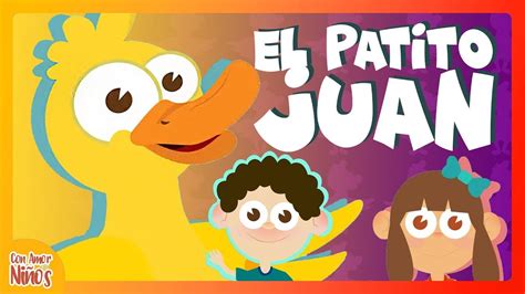 El Patito Juan Con Amor A Los Niños Video Oficial Youtube