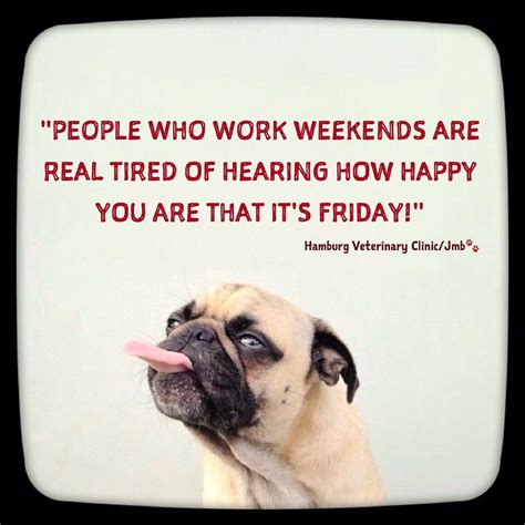 Funny Work Quotes for Saturday | Work quotes funny, Friday quotes funny